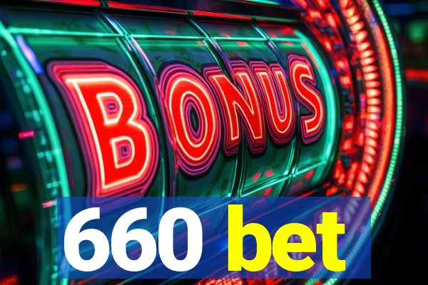 660 bet